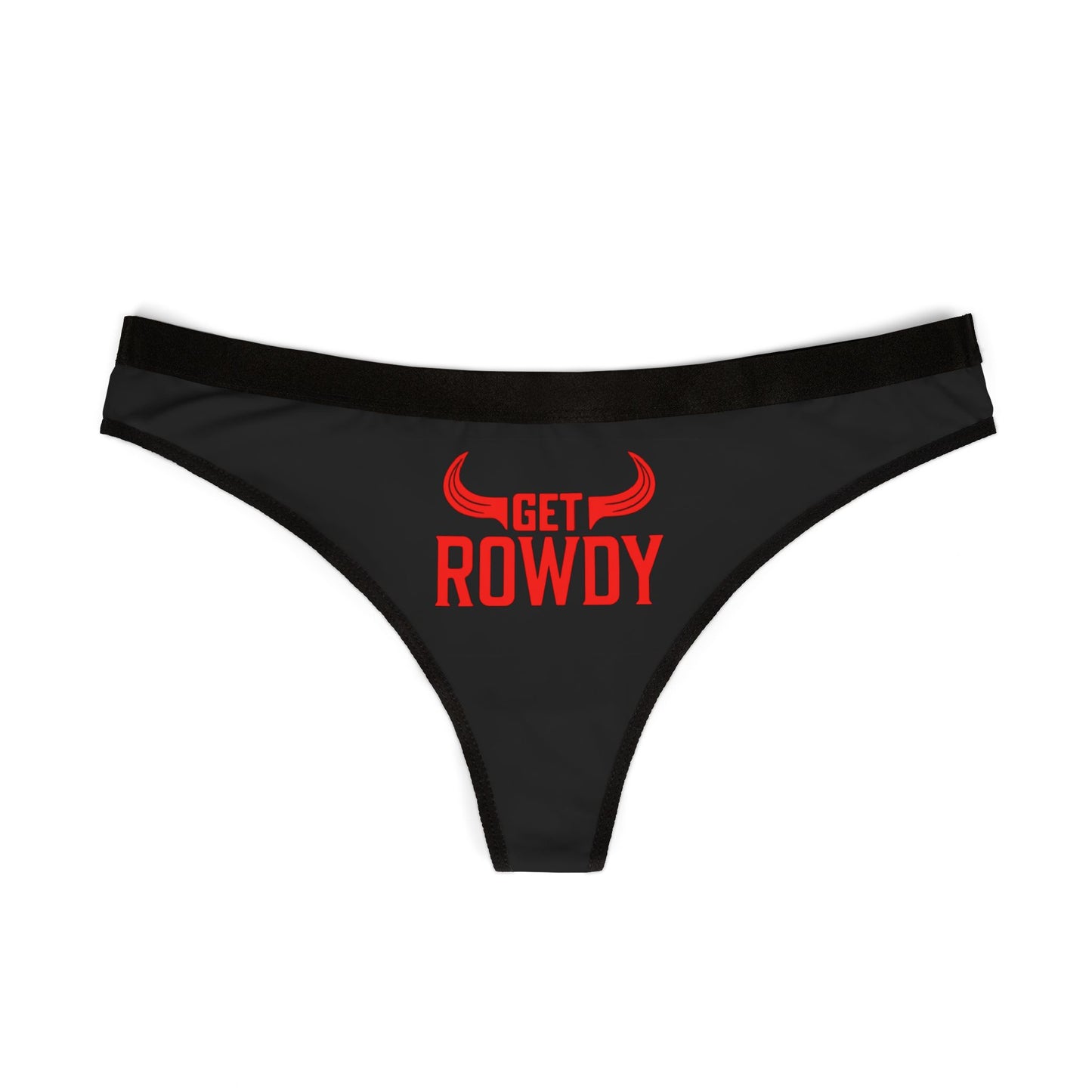 Get Rowdy Women's Thongs - Fun Lingerie for Everyday Comfort & Special Occasions, Gifts, Party Wear, Bachelorette, and More